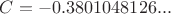 $C=-0.3801048126...$
