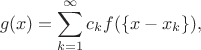 $$g(x) = \sum_{k=1}^\infty c_k f(\{x-x_k\}),$$