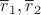 $\overline r_1, \overline r_2$