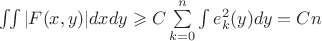 $\iint|F(x,y)|dxdy \geqslant C\sum \limits_{k=0}^n\int e_k^2(y)dy=Cn$