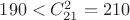 $\[190 < C_{21}^2 = 210\]$