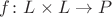 $f \colon L \times L \to P$