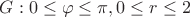 $G: 0\le\varphi\le\pi, 0\le r\le2$