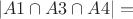 $$
|A1 \cap A3 \cap A4| = 
$$