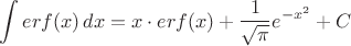 $$
\int erf(x)\,dx = x\cdot erf(x) + \frac{1}{\sqrt{\pi}}e^{-x^2}+C
$$
