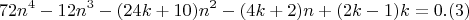 $$72n^4-12n^3-(24k+10)n^2-(4k+2)n+(2k-1)k = 0 .(3)$$