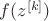 $f(z^{[k]})$