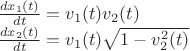$\\\frac{dx_1(t)}{dt} =v_1(t)v_2(t)\\
\frac{dx_2(t)}{dt} =v_1(t) \sqrt{1-v_2^2(t)}