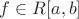 $f \in R[a,b]$