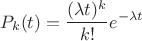 $$P_k(t) = \frac{(\lambda t)^k}{k!} e^{- \lambda t}$$
