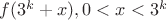 $f(3^k+x), 0<x<3^k$
