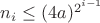 $n_i\le (4a)^{2^{i-1}}$