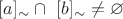 $[a]_{\sim} \cap ~[b]_{\sim} \neq \varnothing$