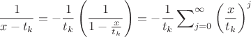 $$
\frac{1}{{x - t_k }} =  - \frac{1}{{t_k }}\left( {\frac{1}{{1 - \frac{x}{{t_k }}}}} \right) =  - \frac{1}{{t_k }}\sum\nolimits_{j = 0}^\infty  {\left( {\frac{x}{{t_k }}} \right)^j } 
$$