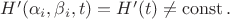 $H'(\alpha_i,\beta_i,t)=H'(t)\neq \operatorname{const}.$