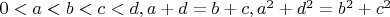 $0<a<b<c<d, a+d=b+c, a^2+d^2=b^2+c^2$