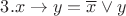 $3.x \rightarrow  y = \overline{x} \vee y $