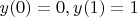 $y(0)=0, y(1)=1$