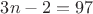 $3n-2=97$