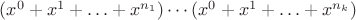 $(x^0+x^1+\ldots+x^{n_1})\cdots(x^0+x^1+\ldots+x^{n_k})$