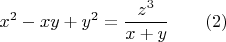 $$x^2-xy+y^2 = \frac{z^3}{x+y}\qquad (2)$$