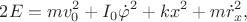 $$2E=mv_0^2 + I_0 \dot\varphi^2+kx^2 + m\dot r_x^2,$$