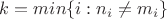 $k=min\{i: n_i \not = m_i\}$