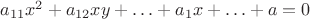 $a_{11} x^2 + a_{12} xy + \ldots + a_1 x + \ldots + a = 0$