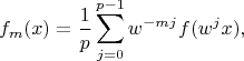 $$f_m(x) = \frac{1}{p} \sum_{j=0}^{p-1} w^{-mj} f(w^j x),$$