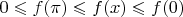 $0\leqslant f(\pi)\leqslant f(x)\leqslant f(0)$