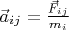 $\vec a_{ij}=\frac{\vec F_{ij}}{m_i}$