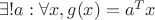 $\exists ! a : \forall x, g(x) = a^Tx$ $\exists ! a : \forall x, g(x) = a^Tx$
