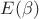 $E(\beta )$