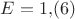 $E=1{,}(6)$