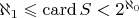 $\aleph_1\leqslant\operatorname{card}S<2^{\aleph_0}$