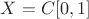 $X=C[0,1]$