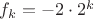 ${f_k=-2\cdot2^k}$
