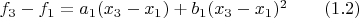 $f_3-f_1=a_1(x_3-x_1)+b_1(x_3-x_1)^2\qquad\eqno(1.2)$