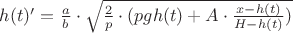 $h(t)'=\frac {a}{b} \cdot \sqrt{\frac {2}{p} \cdot (pgh(t) + A \cdot \frac { x - h(t) } { H - h(t)} )}$