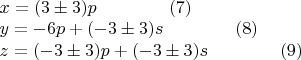 $\begin{array}{l}
 x = (3 \pm 3)p\qquad\qquad(7) \\ 
 y =  - 6p + ( - 3 \pm 3)s\qquad\qquad(8) \\ 
 z = ( - 3 \pm 3)p + ( - 3 \pm 3)s\qquad\qquad(9) \\ 
 \end{array}
$