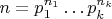 $n=p_1^{n_1}\ldots p_k^{n_k}$