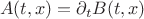 $$
A(t, x) = \partial_t B(t, x)
$$