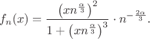 $$f_n(x) = \frac{\left(xn^{\frac{\alpha}3}\right)^2}{1 + \left(xn^{\frac{\alpha}3}\right)^3}\cdot n^{-\frac{2\alpha}3}.$$