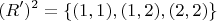 $$
(R')^2  = \{ (1,1),(1,2),(2,2)\} 
$$