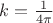 $k = \frac{1}{4\pi}$