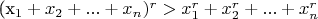 (x_1+x_2+...+x_n)^r>x_1^r+x_2^r+...+x_n^r