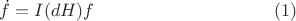 $\dot{f}=I(dH)f\qquad\qquad\qquad\qquad\qquad(1)$