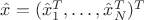 $\hat{x} = (\hat{x}_1^T, \dots, \hat{x}_N^T)^T$