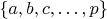 $\{a,b,c,\ldots,p\}$