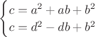 $\begin{cases}c=a^2+ab+b^2\\c=d^2-db+b^2\end{cases}$
